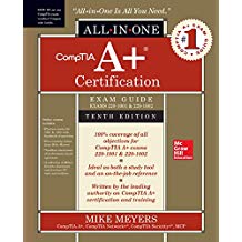 CompTIA A+ Certification All-in-One Exam Guide, Tenth Edition (Exams 220-1001 & 220-1002)
